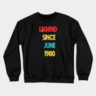 Retro Vintage 40th Birthday Awesome Since June 1980 - Retro Vintage Legend Since June 1980 Gift Idea, epic since 1980, made in 1980 Crewneck Sweatshirt